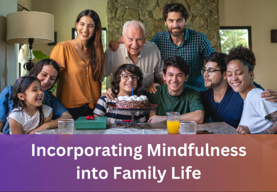 Incorporating Mindfulness into Family Life