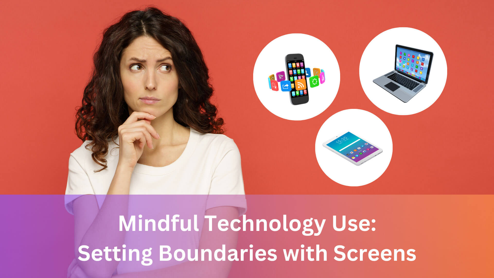 Mindful Technology Use