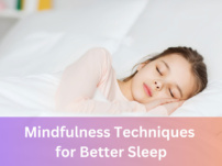 Mindfulness Techniques for Better Sleep