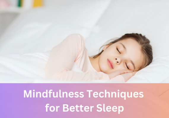 Mindfulness Techniques for Better Sleep