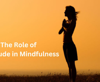 The Role of Gratitude in Mindfulness