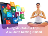 Using Mindfulness Apps: A Guide to Getting Started