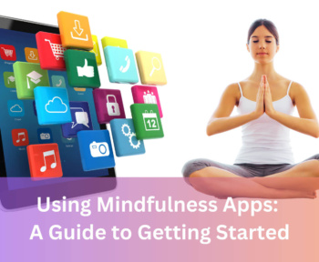 Using Mindfulness Apps