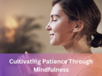 Cultivating Patience Through Mindfulness